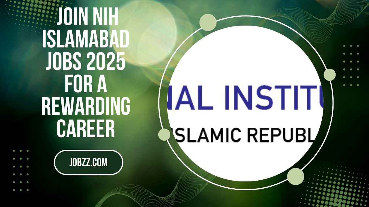 Exclusive Opportunity: Join NIH Islamabad Jobs 2025