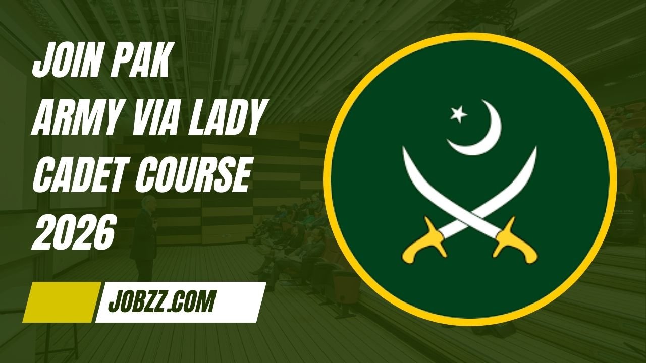 Join Pak Army: A Glorious Career via Lady Cadet Course 2026