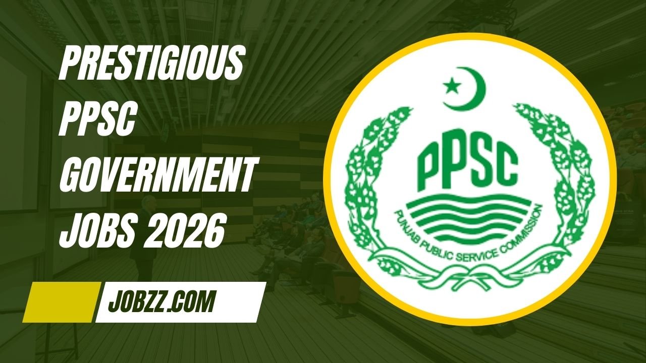 Prestigious PPSC Government Jobs 2026 – Secure Your Future!